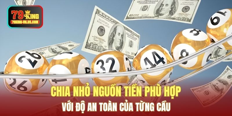 Chia nhỏ nguồn tiền phù hợp với độ an toàn của từng cầu