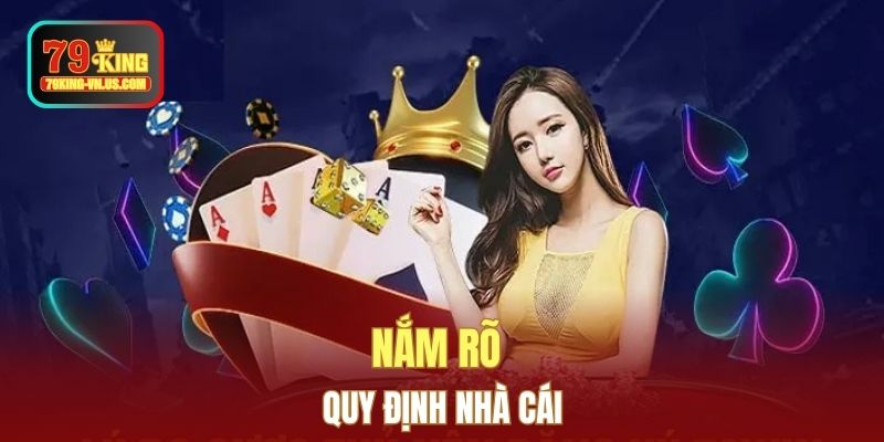 Nắm rõ quy định nhà cái